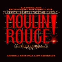 Original Broadway Cast Of Moulin Rouge! The Musical Moulin Rouge! The Musical (original Broadway Cast Recor