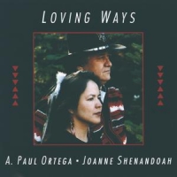 Ortega, A. Paul  & Joanne Shenandoah Loving Ways