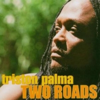 Palma, Triston Two Roads