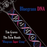 Graves, Tim -& The Farm Hands- Bluegrass Dna