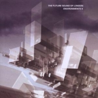 Future Sound Of London Environments 2