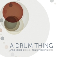 Overwater, Tony & Kohashi, Atzko A Drum Thing