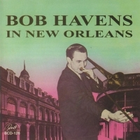 Havens, Bob Bob Havens In New Orleans