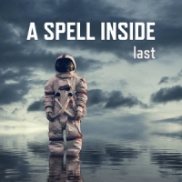 A Spell Inside Last