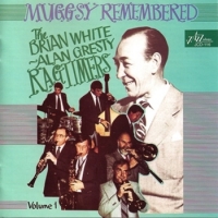 Brian White - Alan Gresty Ragtimers Muggsy Remembered - Volume 1