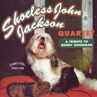 Shoeless John Jackson Quartet A Tribute To Benny Goodman By Ken P