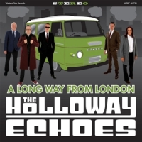 Holloway Echoes, The A Long Way From London