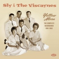 Sly & The Viscaynes Yellow Moon - Complete Recordings 1961-1962