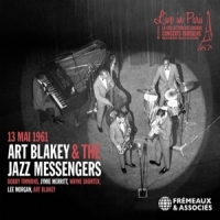 Blakey, Art & The Jazz Messengers Live In Paris 13 Mai 1961