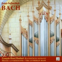 Bach, Johann Sebastian La Messe Lutherienne