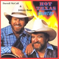 Mccall, Darrell & Johnny Bush Hot Texas Country
