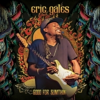 Gales, Eric Good For Sumthin  Deluxe Edition