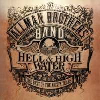 Allman Brothers Band Best Of The Arista Years:hell & High Water