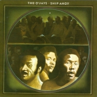 O Jays, The Ship Ahoy