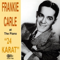 Carle, Frankie At The Piano. 24 Karat