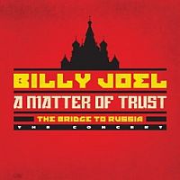 Joel, Billy A Matter Of Trust - Bridge To Russia
