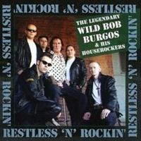 Burgos, Wild Bob Restless & Rockin