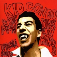 Kid Congo & Pink Monkey Birds Dracula Boots