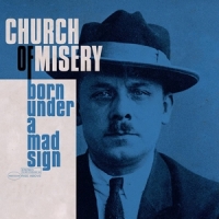 Church Of Misery Born Under A Mad Sign -coloured-