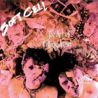 Soft Cell Art Of Falling Apart