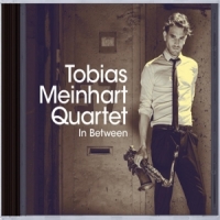 Meinhart, Tobias -quartet- In Between
