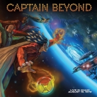 Captain Beyond Live In Miami - August 19, 1972