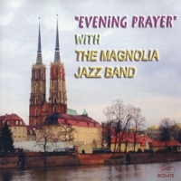 Magnolia Jazz Band Evening Prayer With The Magnolia Ja