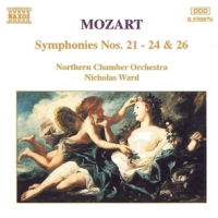 Northern Chamber Orchestra & Nicholas Ward Mozart: Symphonies Nos. 21-24 & 26