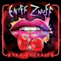 Enuff Z Nuff Xtra Cherries