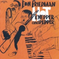 Friedman, Don Hot Knepper And Pepper