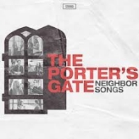Porter S Gate Worship Project, The Neighbor Songs