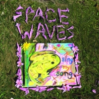 Space Waves Sing My Song