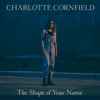 Cornfield, Charlotte Shape Of Your Name