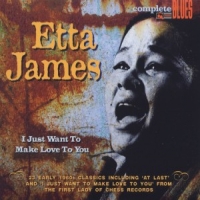 James, Etta I Just Want To Make Love To You