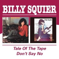 Squier, Billy Tale Of The Tape/don't Say No