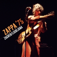 Zappa, Frank Zappa '75 Zagreb / Ljubljana