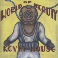 House, Kevin World Of Beauty