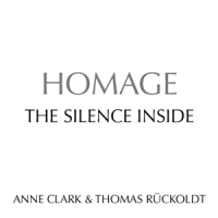 Anne Clark & Thomas Ruckoldt Homage The Silence Inside
