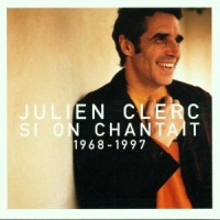 Clerc, Julien Si On Chantait, Best Of 1968-1997