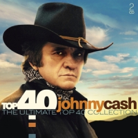 Cash, Johnny Top 40 - Johnny Cash