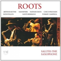 Roots Salutes The Saxophone