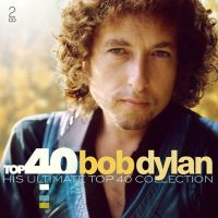 Dylan, Bob Top 40 - Bob Dylan