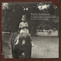 Goodman, Steve It Sure Looked Good On Paper: The Steve Goodman Demos