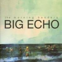 Morning Benders Big Echo