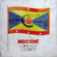 Indochine Song For A Dream