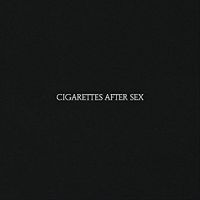 Cigarettes After Sex Cigarettes After Sex