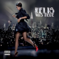 Kelis Kelis Was Here