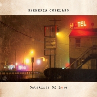 Copeland, Shemekia Outskirts Of Love