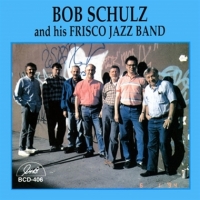 Schulz, Bob Bob Schulz And His Frisco Jazz Band