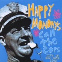 Happy Mondays Call The Cops